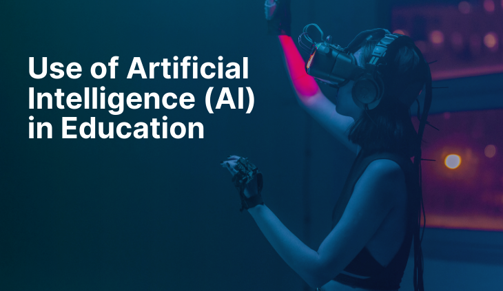 Use of Artificial Intelligence (AI) in Education