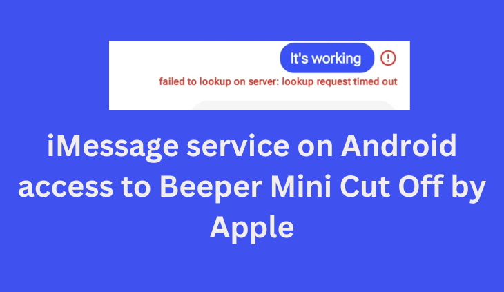 iMessage service on Android's, access to Beeper Mini Cut Off by Apple